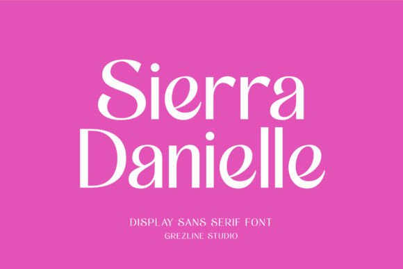Sierra Danielle: A Modern Sans Serif Typeface for Elegant Editorial Design